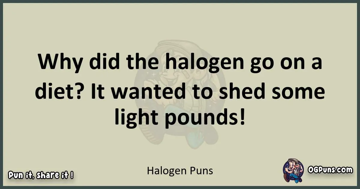 Halogen puns text wordplay