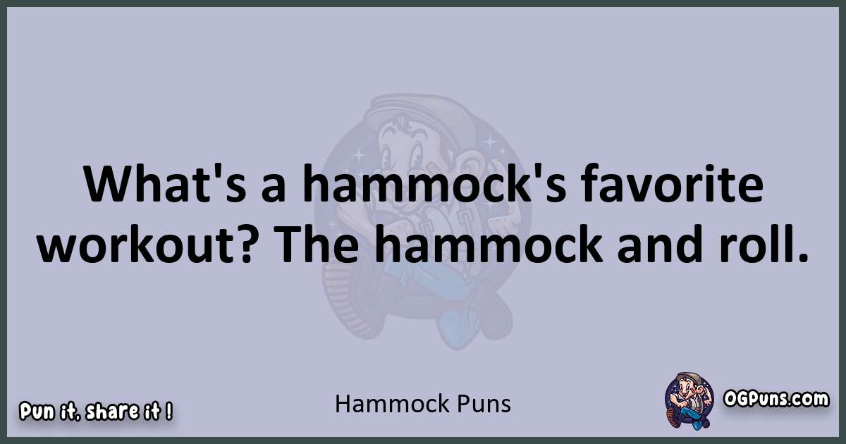 Textual pun with Hammock puns