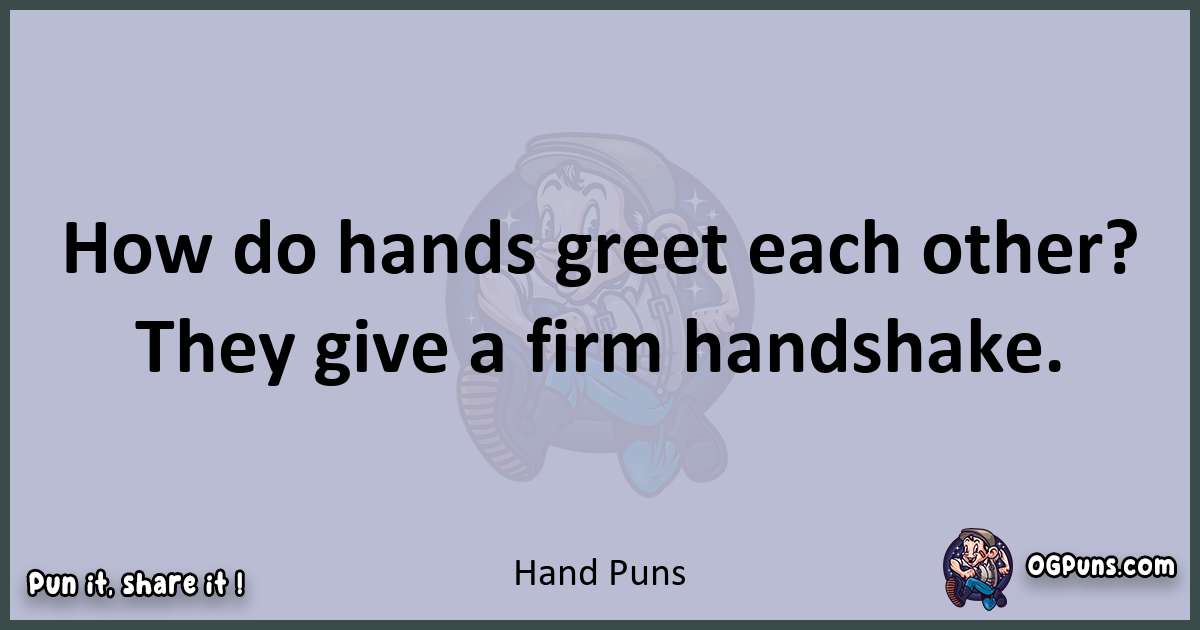 Textual pun with Hand puns