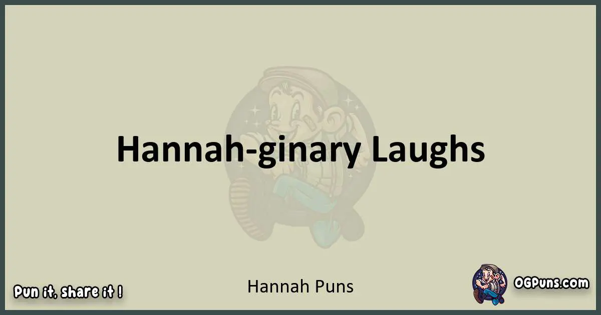 Hannah puns text wordplay