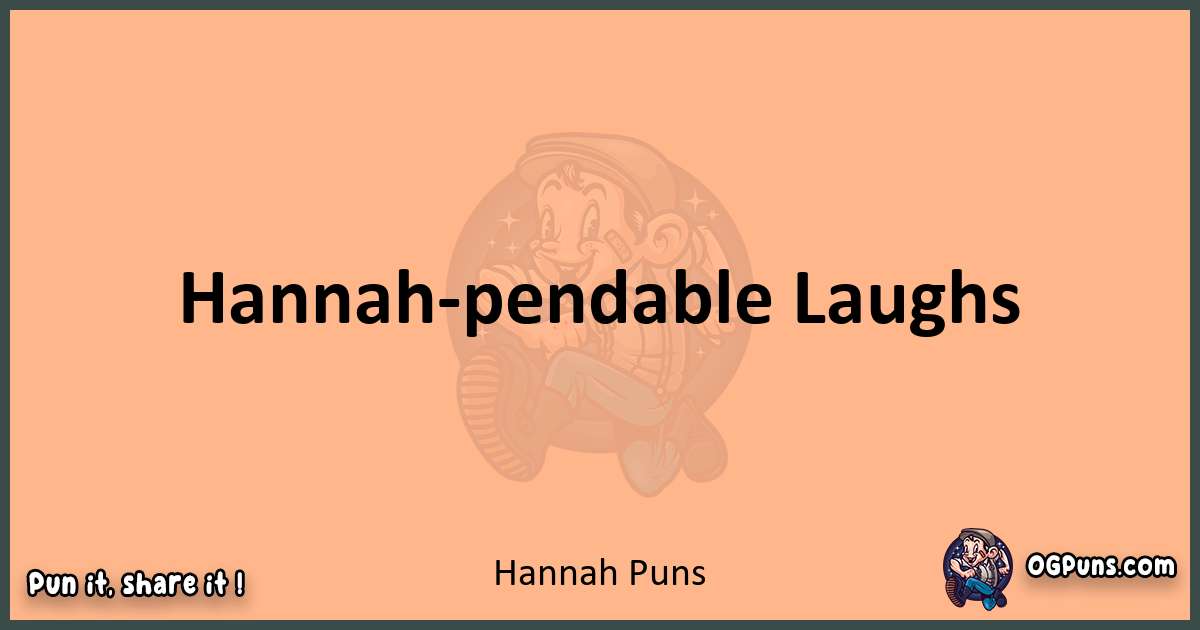 pun with Hannah puns