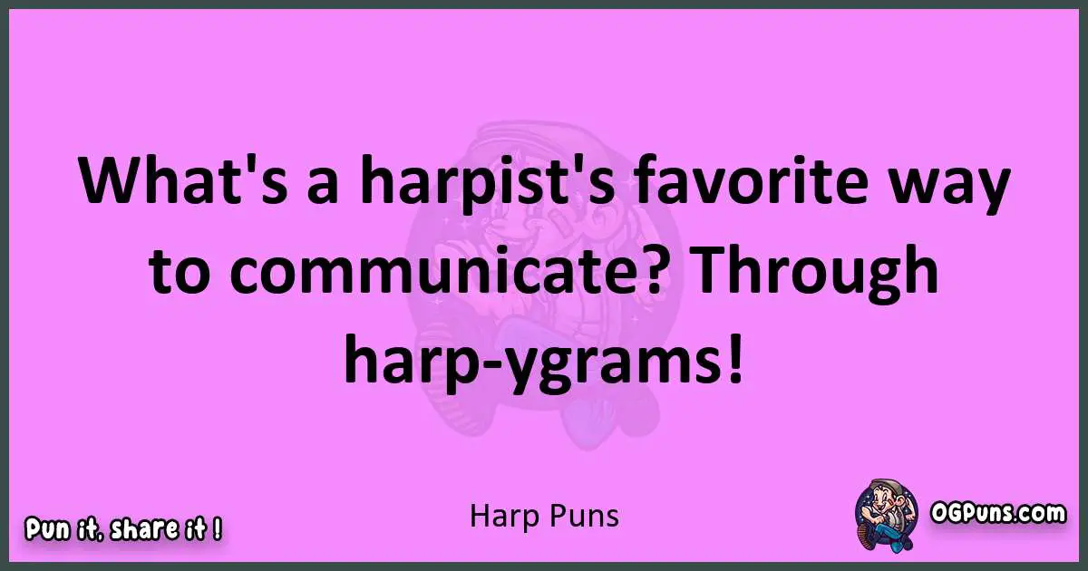 Harp puns nice pun