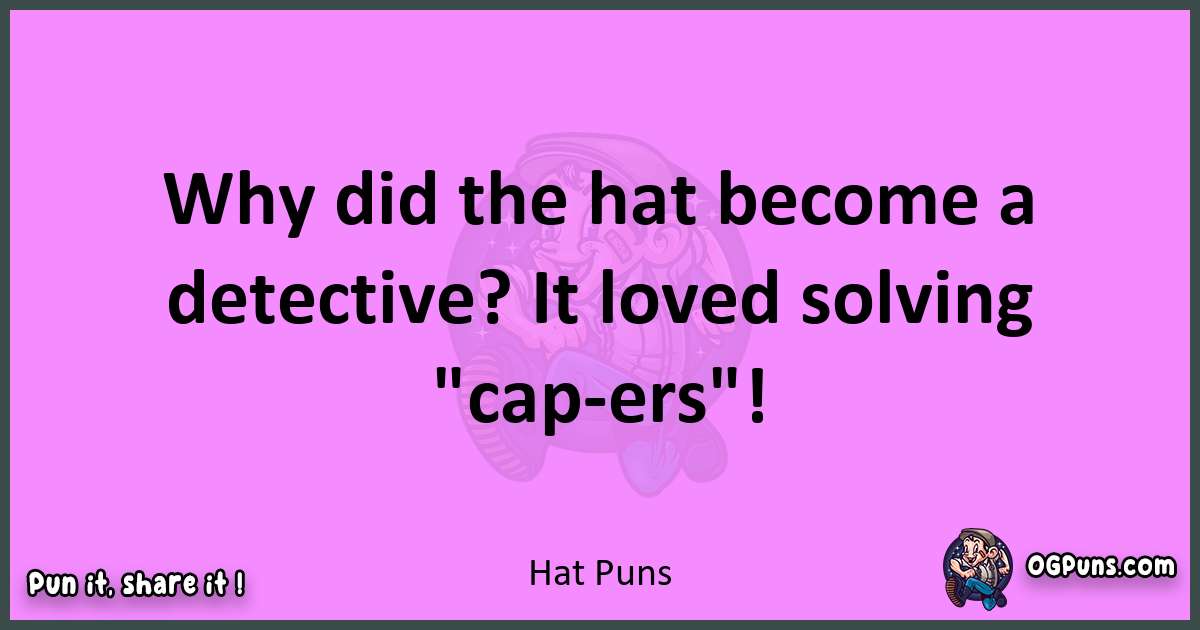 Hat puns nice pun