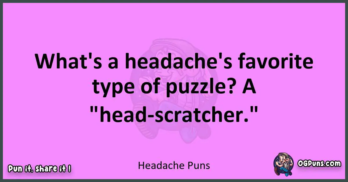 Headache puns nice pun