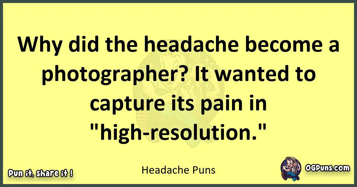 Headache puns best worpdlay