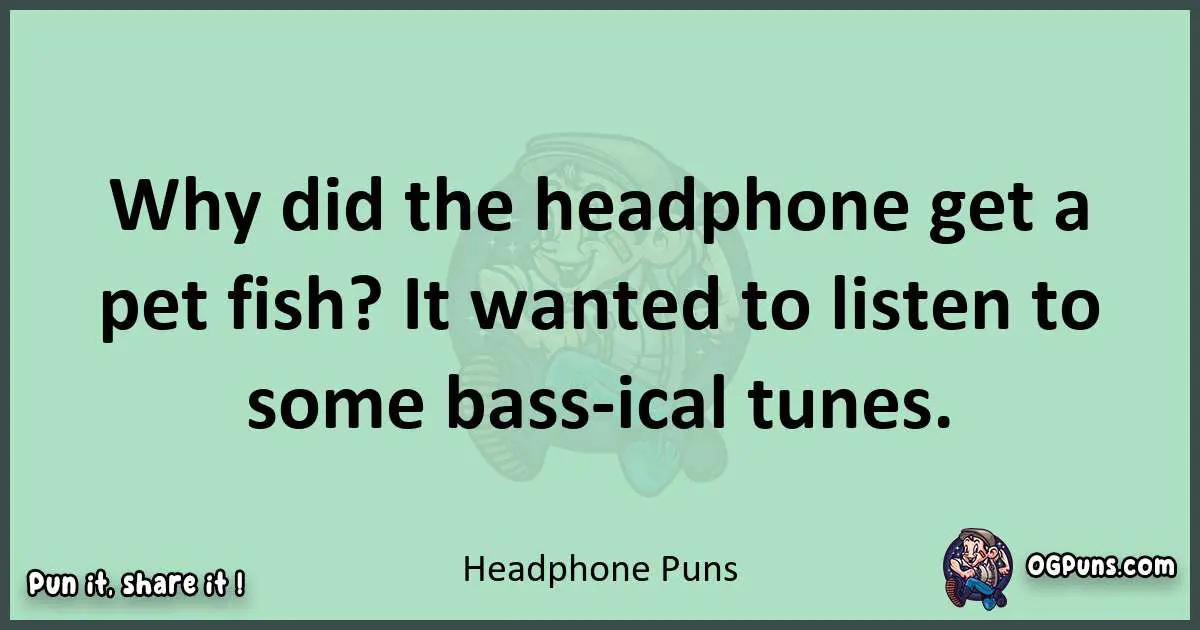 wordplay with Headphone puns