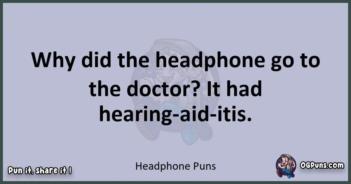 Textual pun with Headphone puns