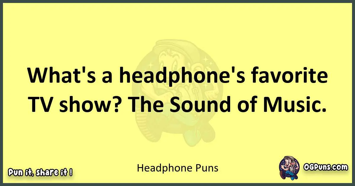 Headphone puns best worpdlay