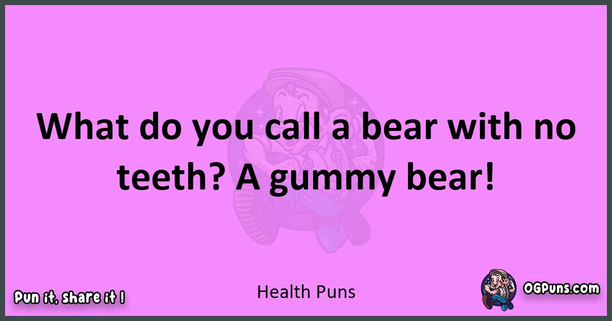 Health puns nice pun