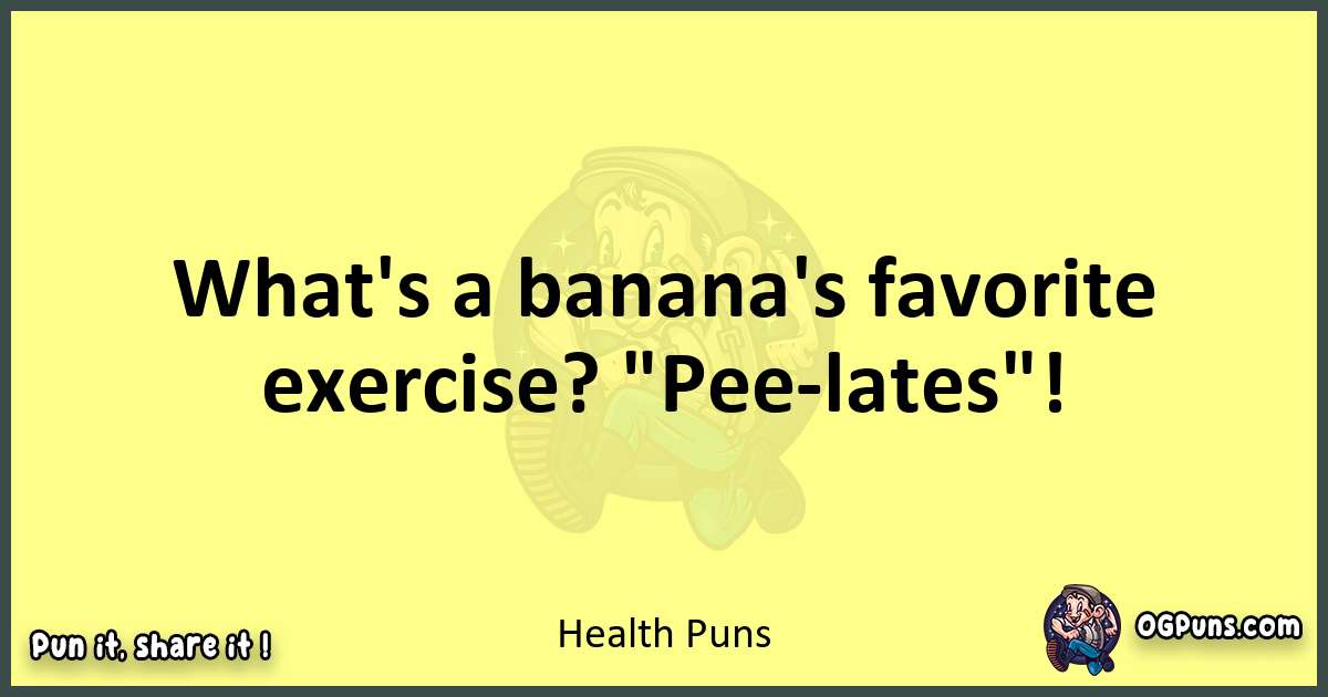 Health puns best worpdlay