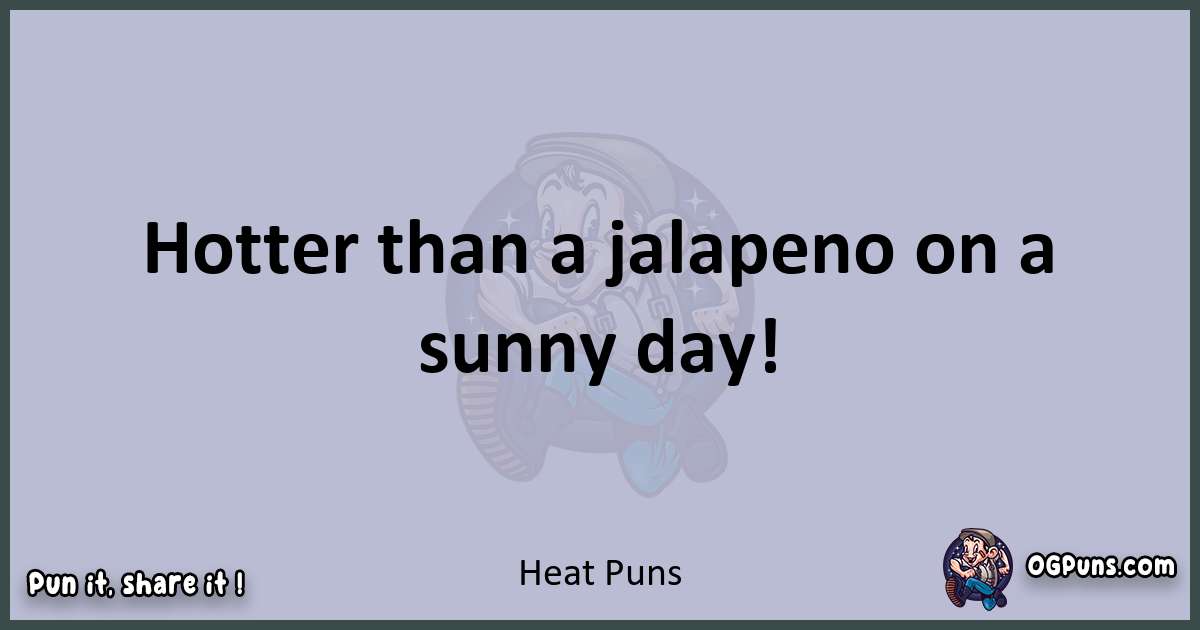 Textual pun with Heat puns