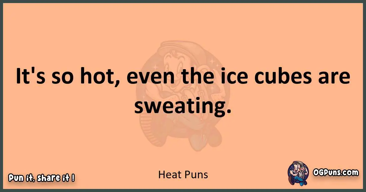 pun with Heat puns