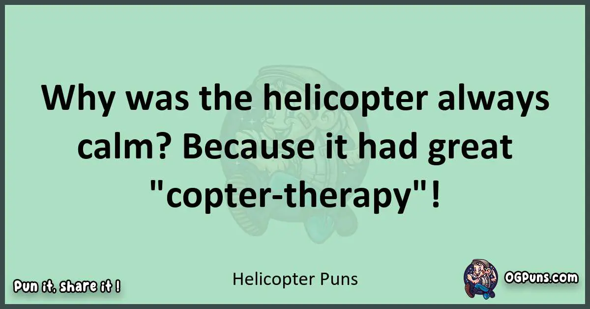 wordplay with Helicopter puns
