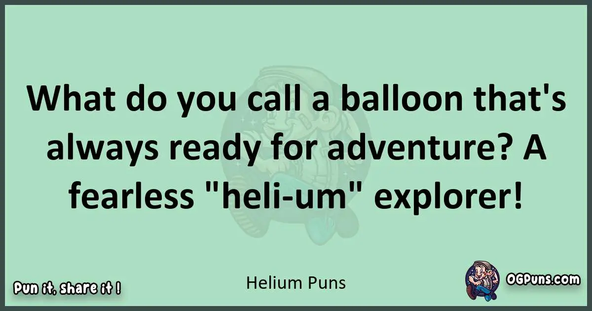 wordplay with Helium puns