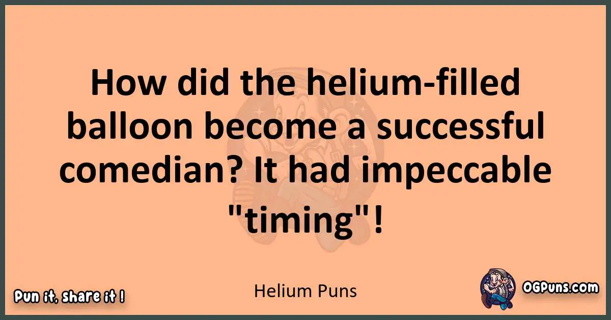 pun with Helium puns