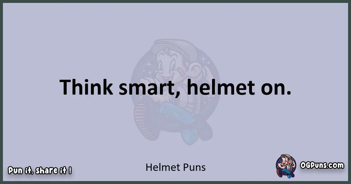 Textual pun with Helmet puns