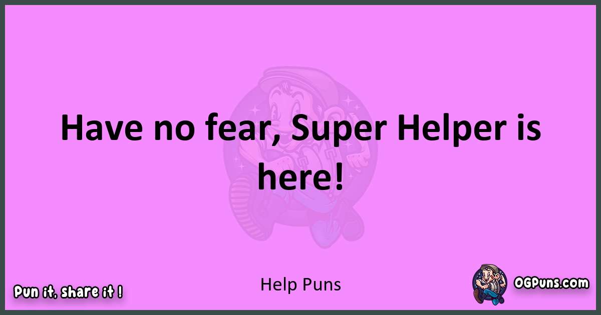 Help puns nice pun