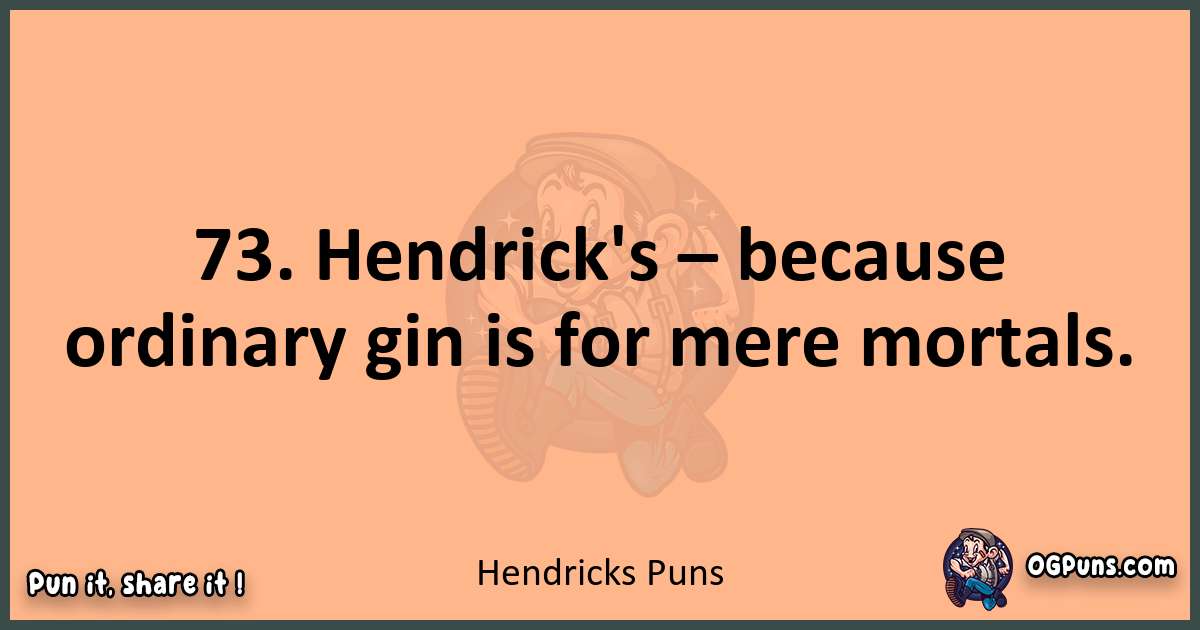 pun with Hendricks puns