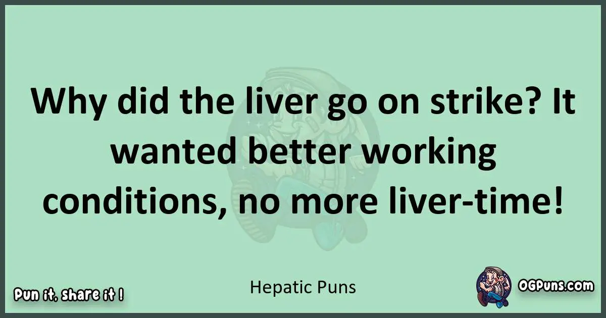 wordplay with Hepatic puns