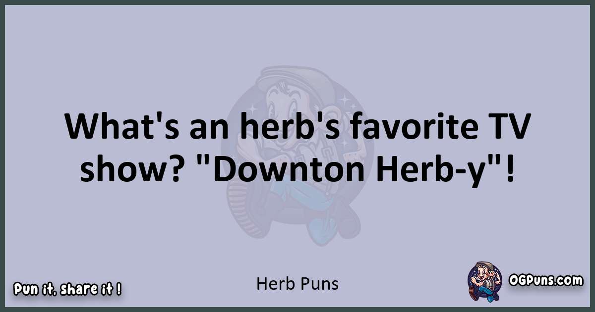 Textual pun with Herb puns