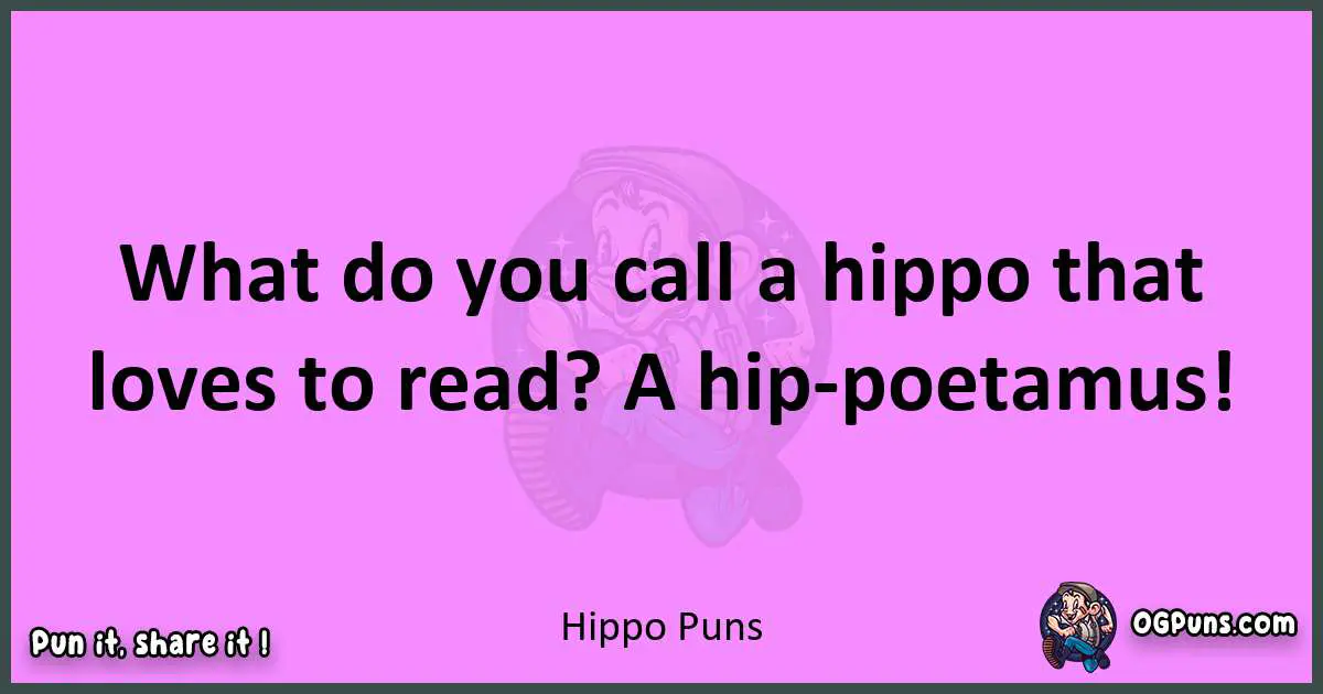 Hippo puns nice pun