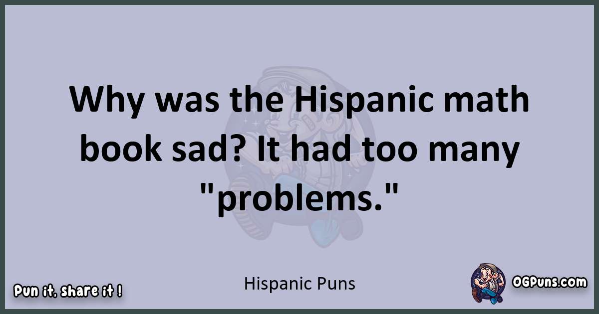 Textual pun with Hispanic puns