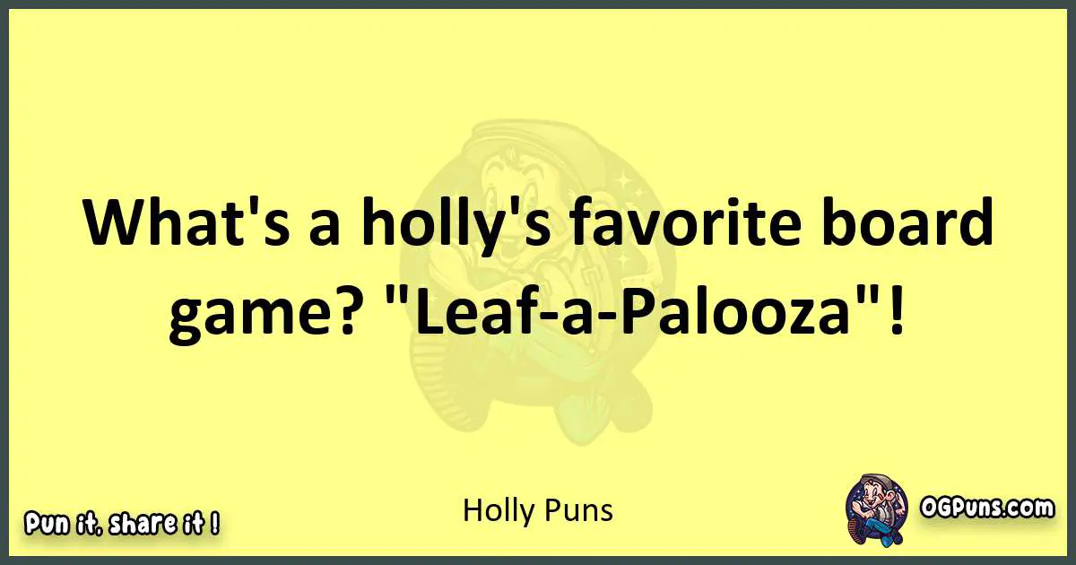Holly puns best worpdlay