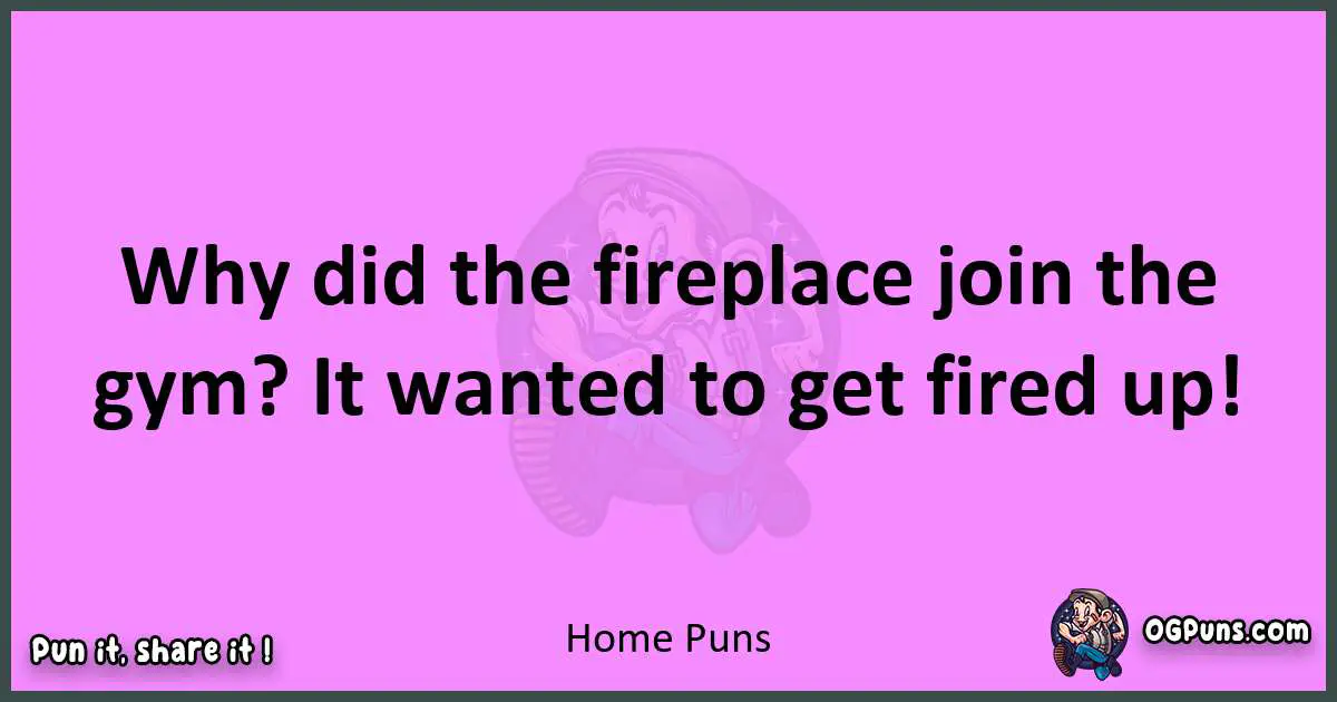 Home puns nice pun
