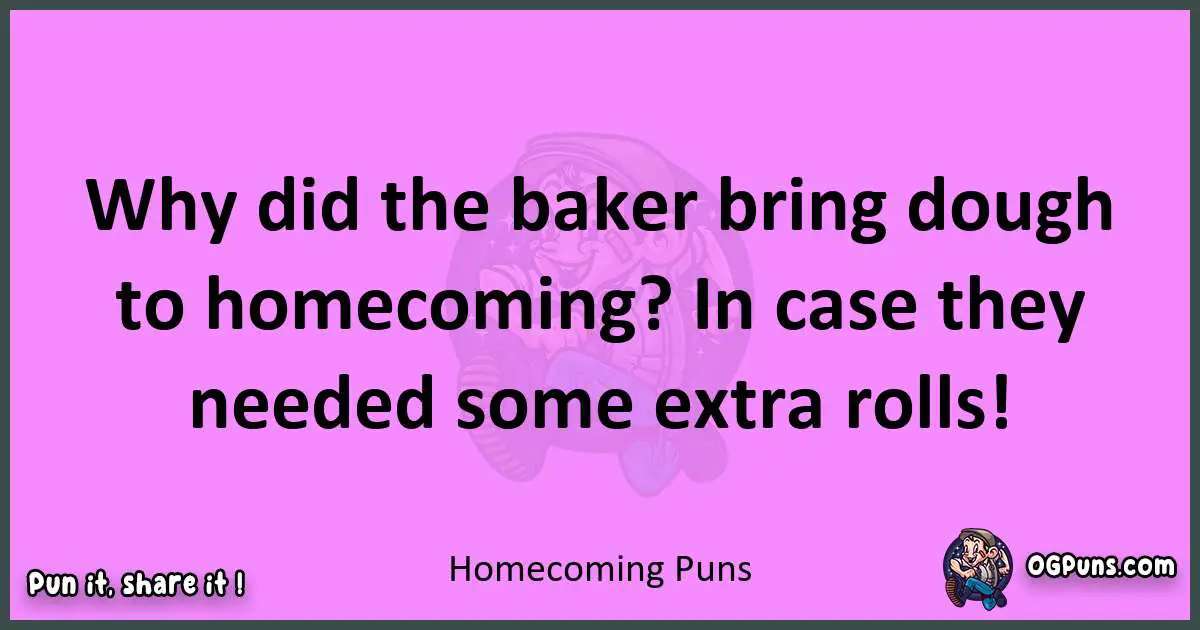 Homecoming puns nice pun