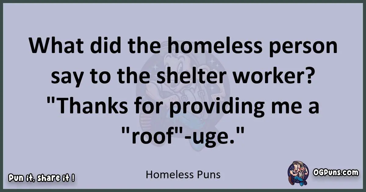 Textual pun with Homeless puns