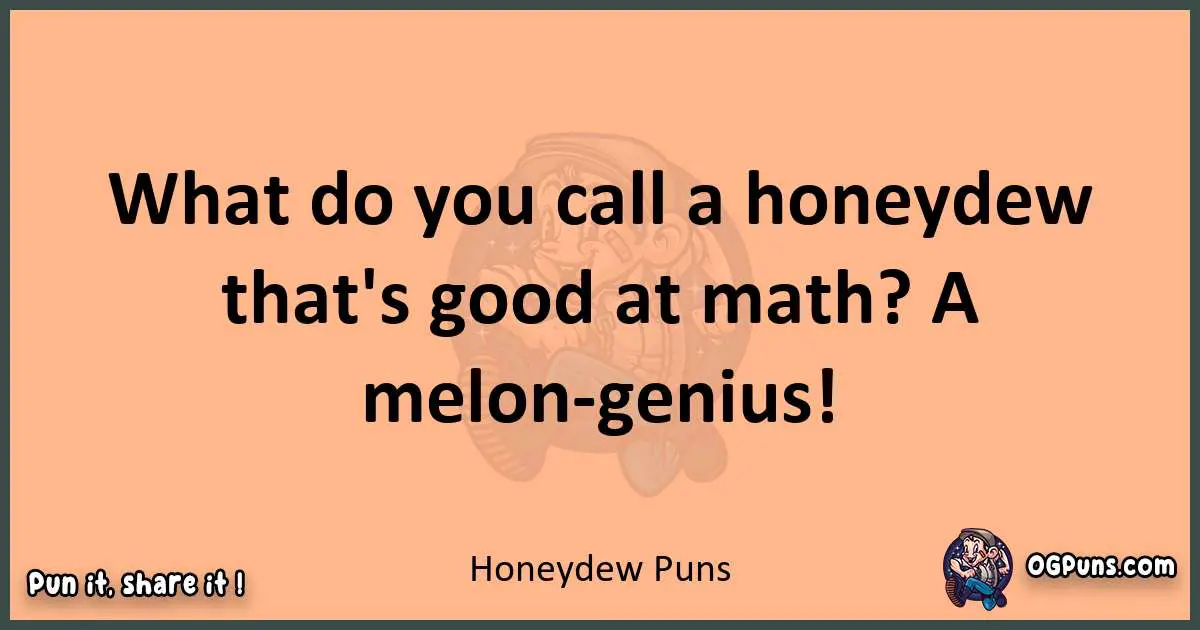 pun with Honeydew puns
