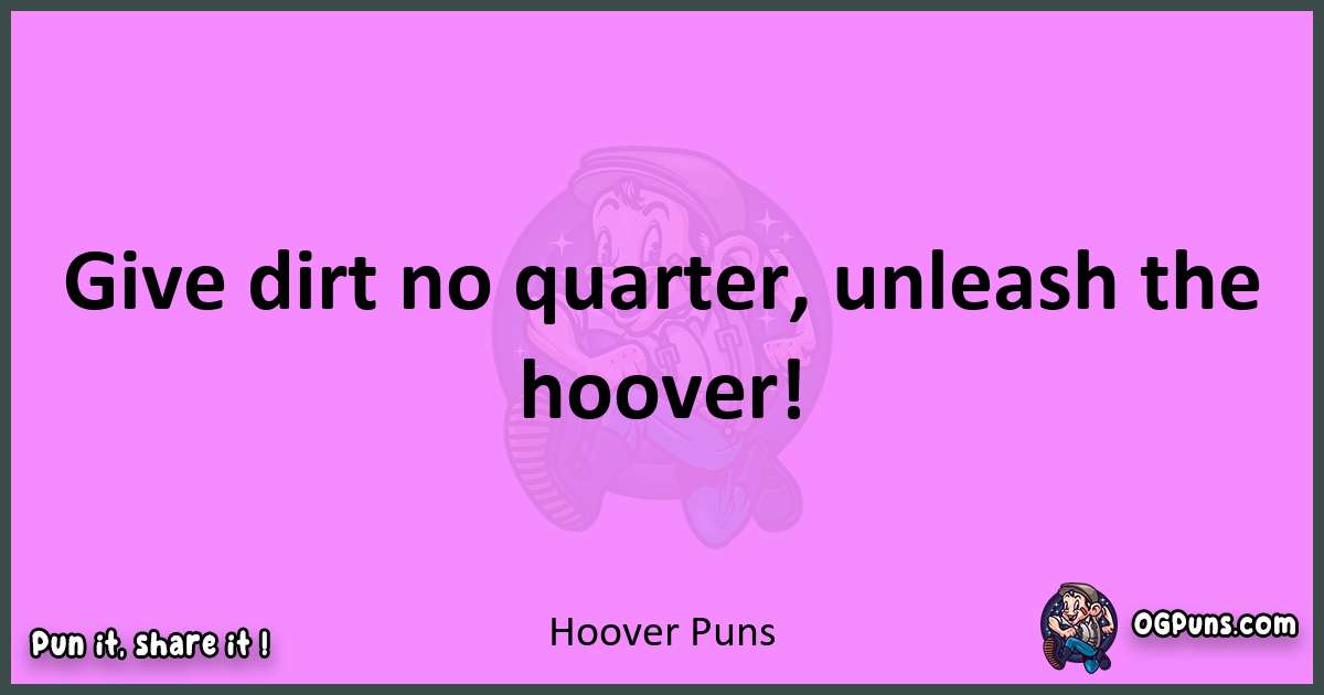 Hoover puns nice pun