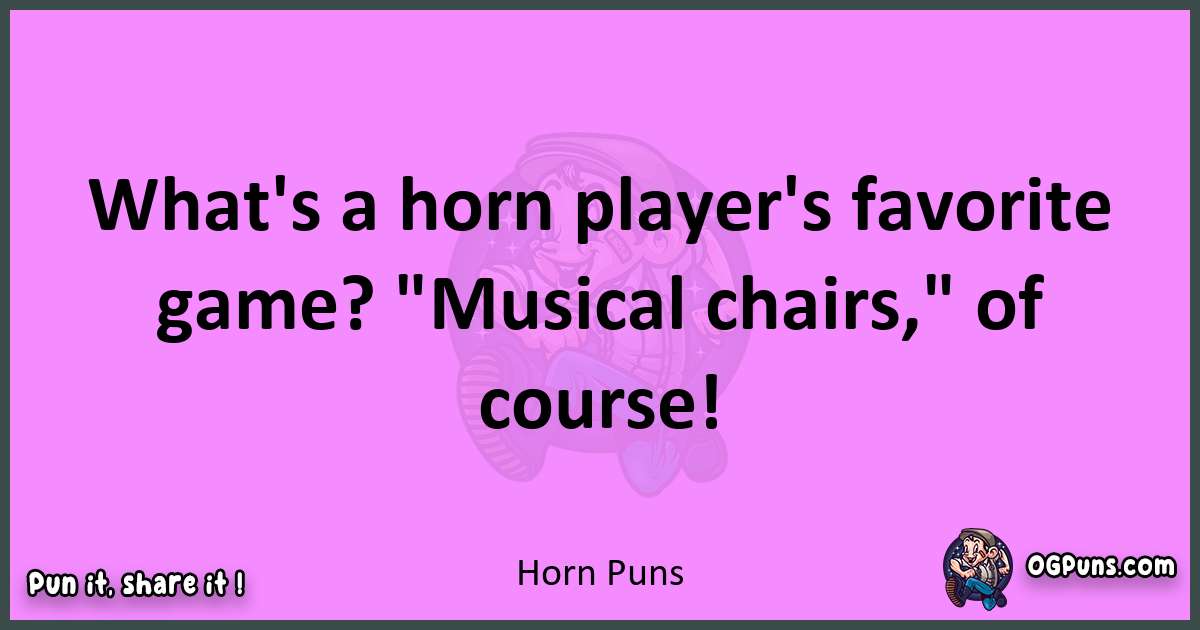 Horn puns nice pun