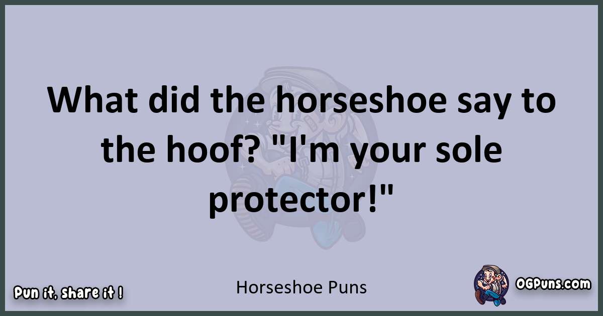 Textual pun with Horseshoe puns