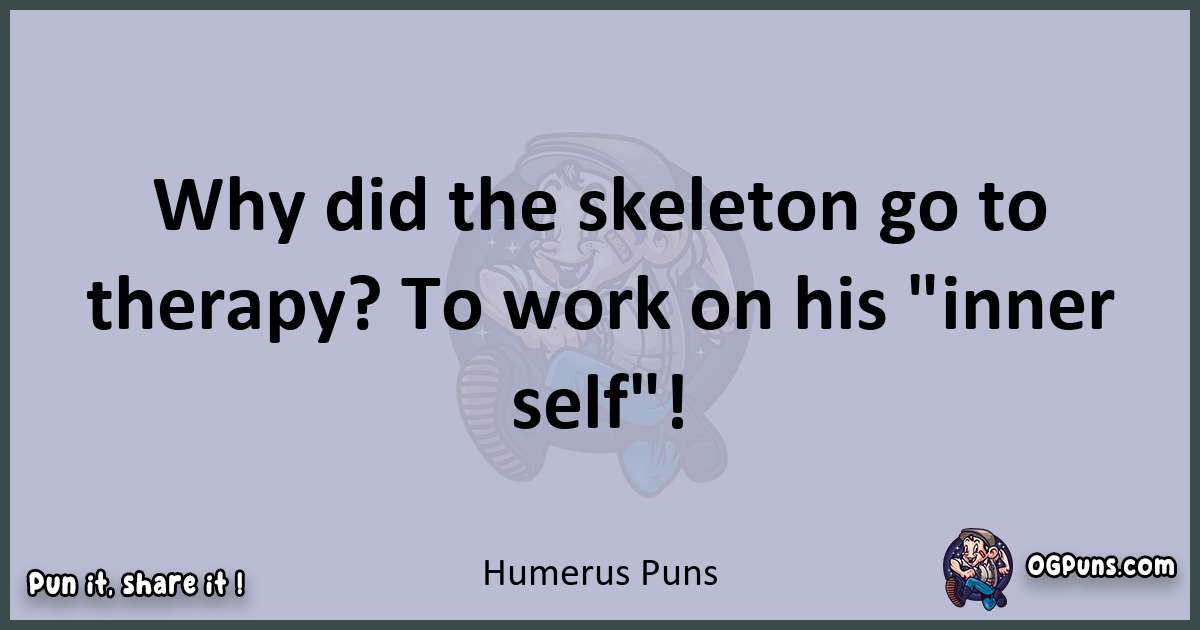 Textual pun with Humerus puns