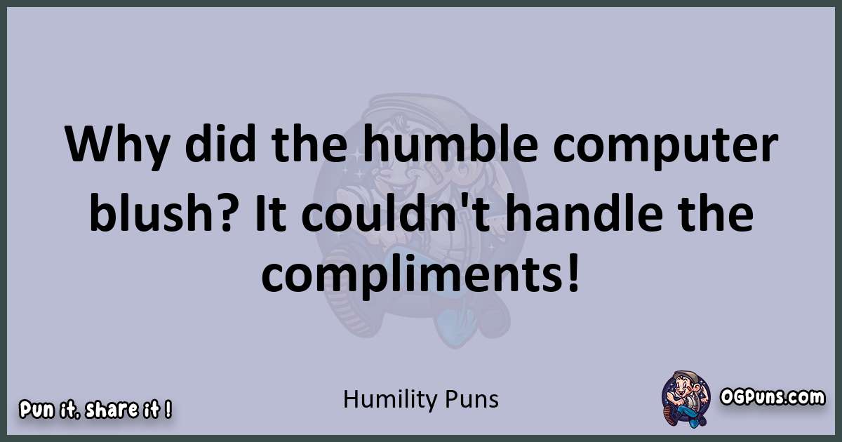 Textual pun with Humility puns