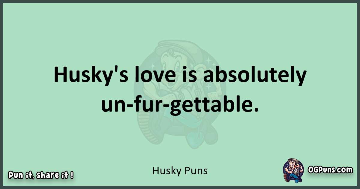 wordplay with Husky puns