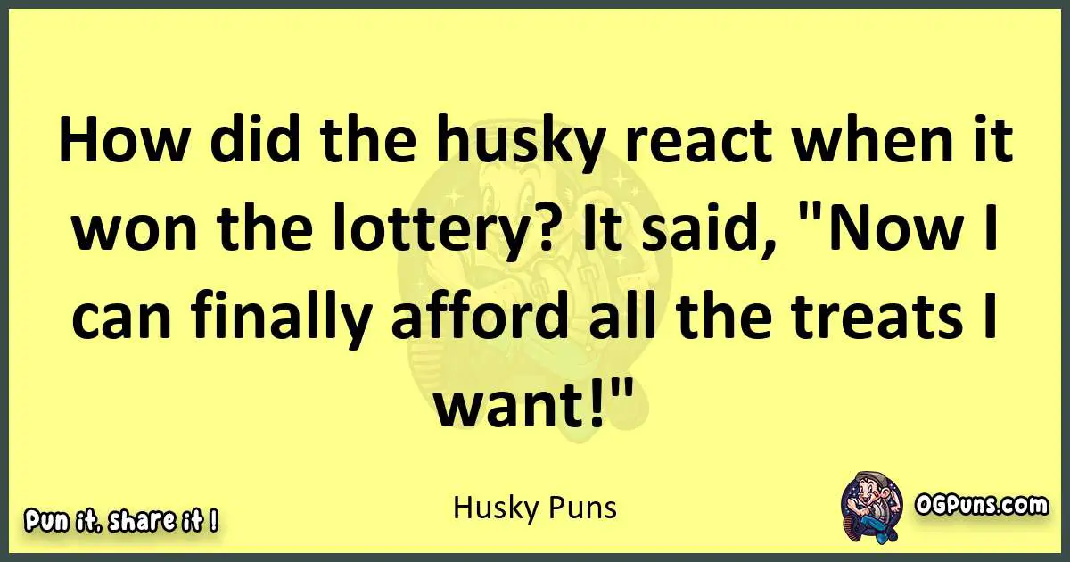 Husky puns best worpdlay