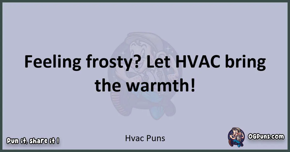 Textual pun with Hvac puns