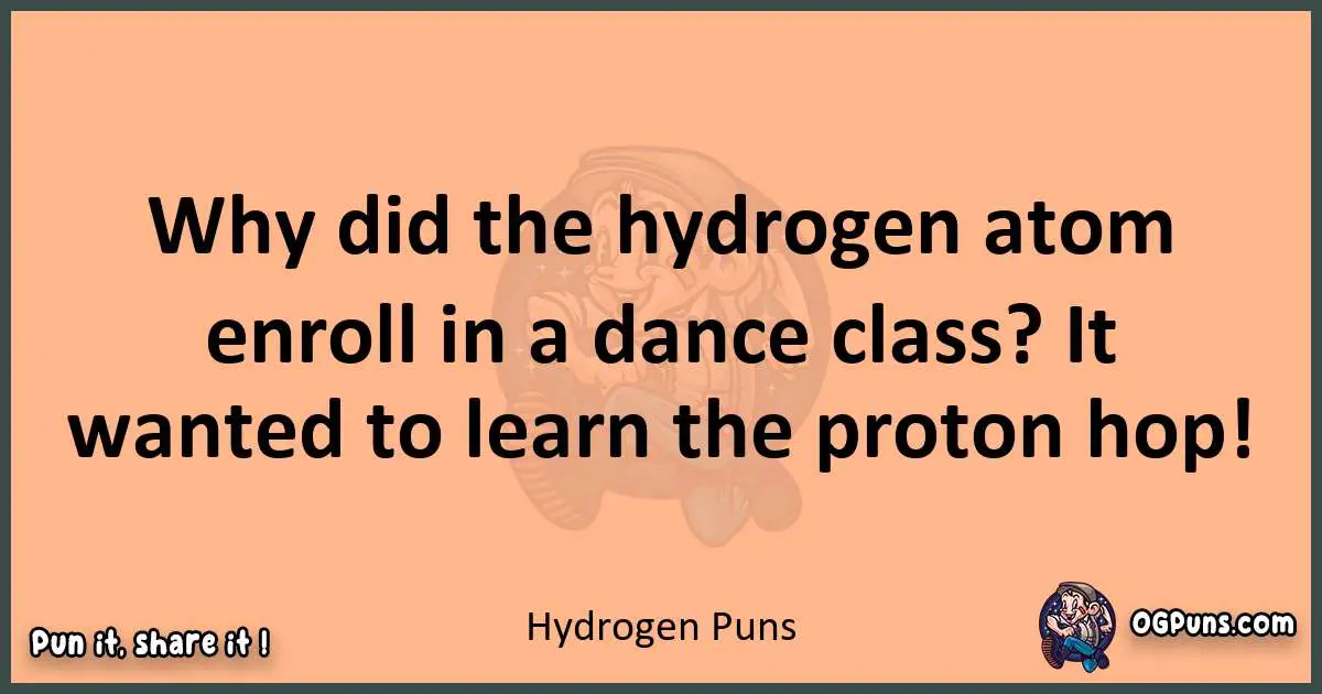 pun with Hydrogen puns