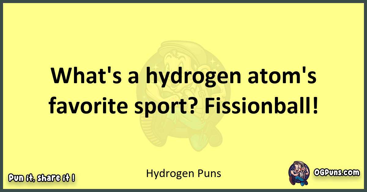 Hydrogen puns best worpdlay