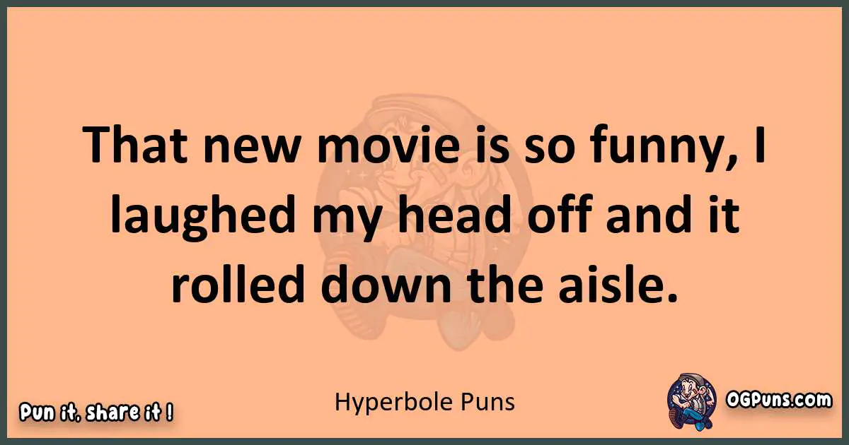 pun with Hyperbole puns