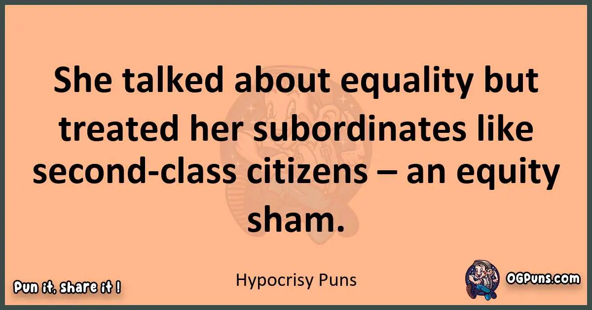 pun with Hypocrisy puns