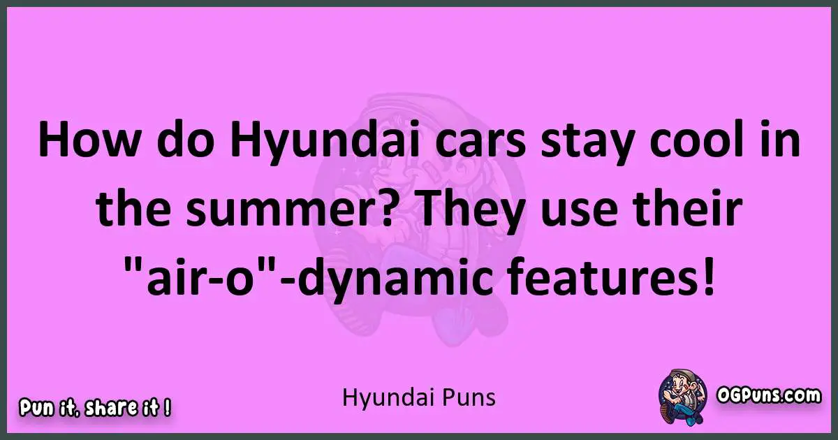 Hyundai puns nice pun