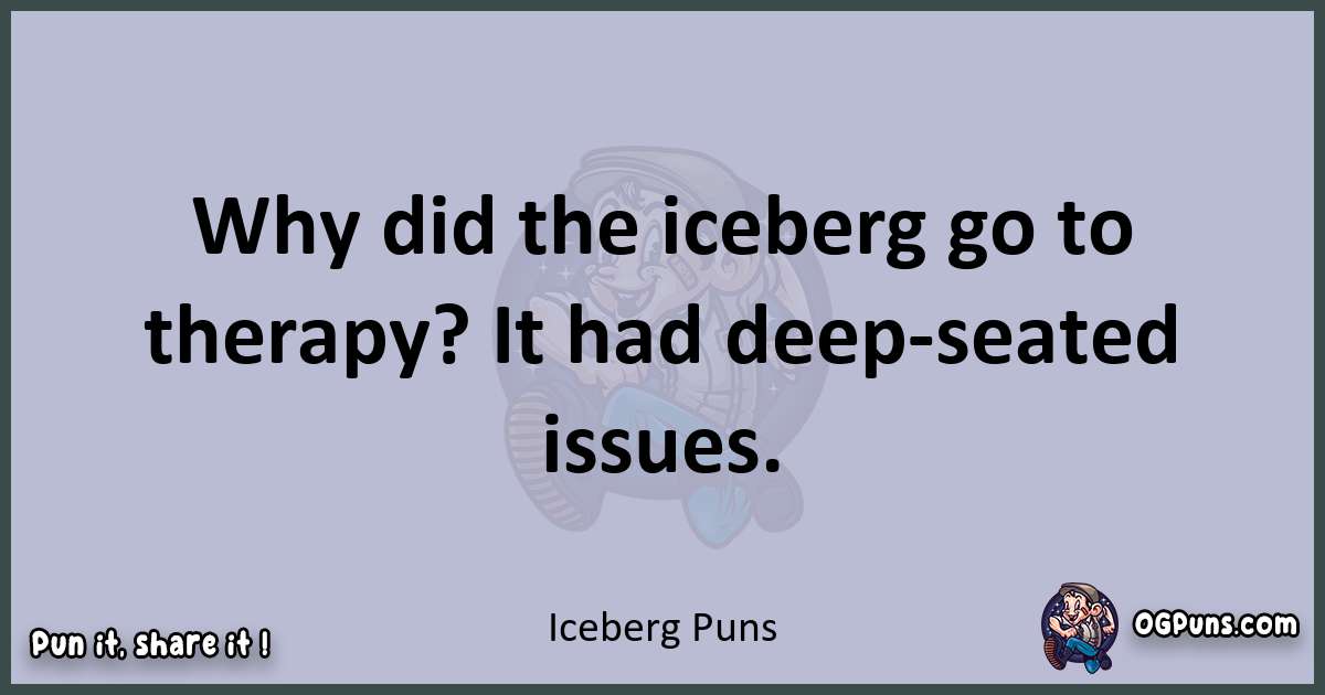 Textual pun with Iceberg puns