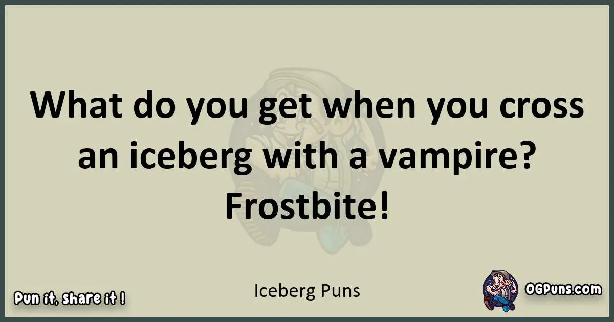 Iceberg puns text wordplay