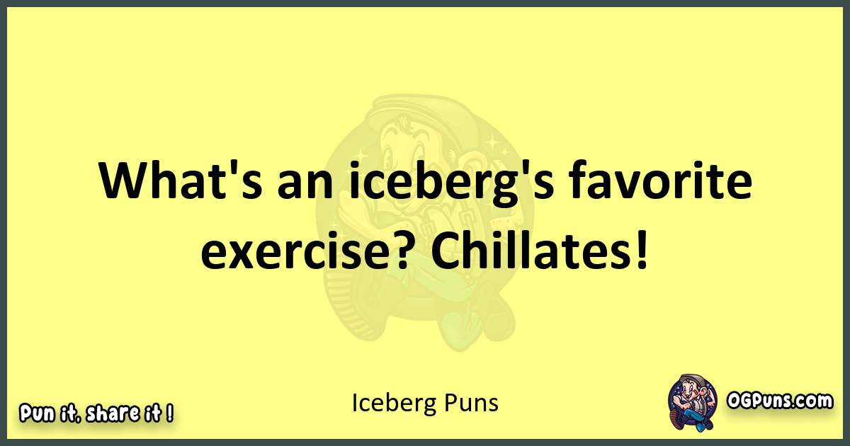 Iceberg puns best worpdlay