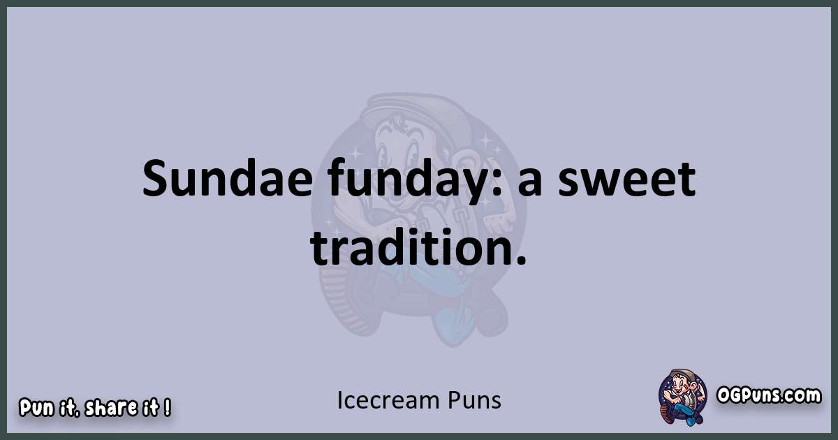 Textual pun with Icecream puns