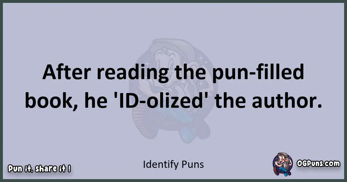 Textual pun with Identify puns