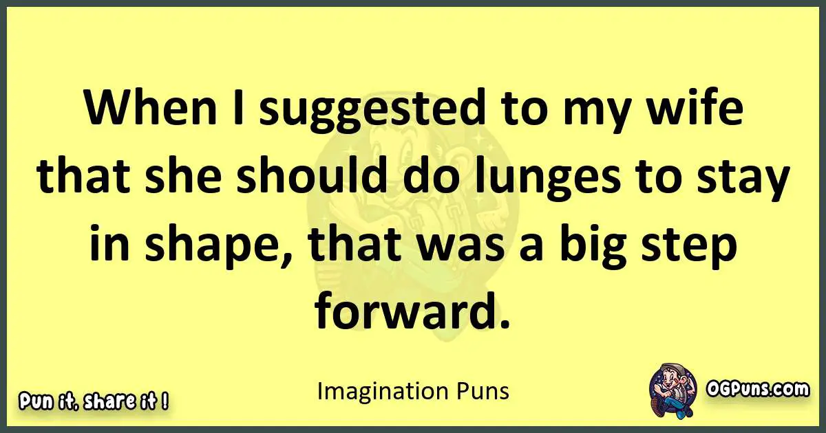Imagination puns best worpdlay